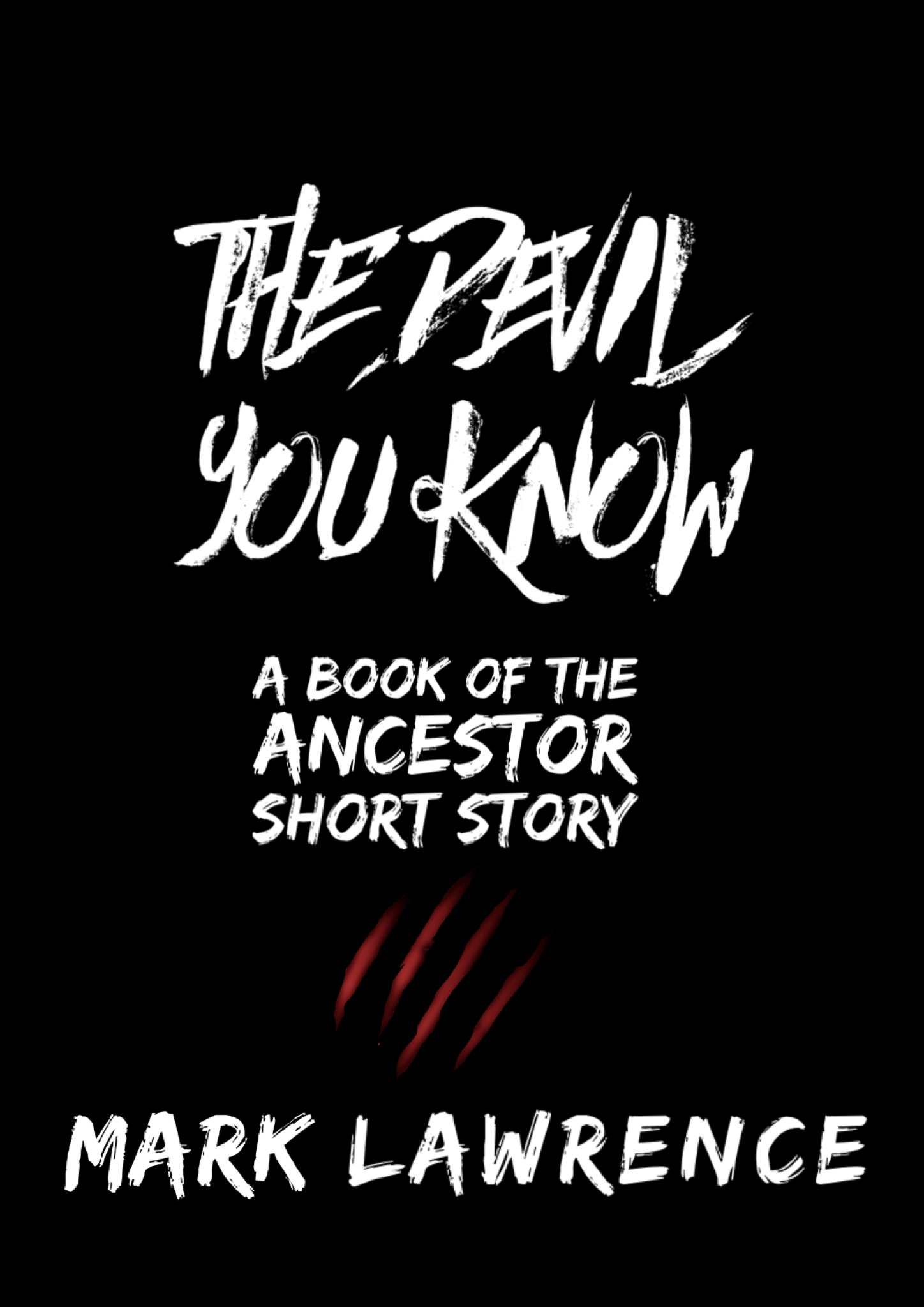 The Devil You Know: 3 short stories - One from The Book of the Ancestor, two from The Red Queen's War